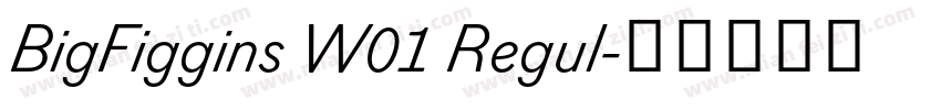 BigFiggins W01 Regul字体转换